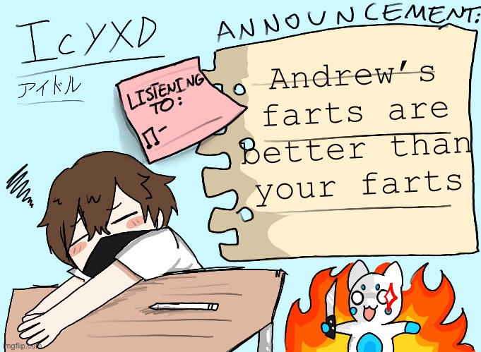 IcyXD announcement template (UPDATED) | Andrew’s farts are better than
your farts | image tagged in icyxd announcement template updated | made w/ Imgflip meme maker