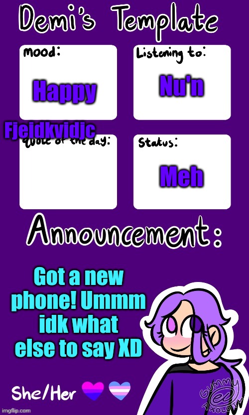 Fjdjejxjcrjfchfhrh | Nu'n; Happy; Fjeidkvidjc; Meh; Got a new phone! Ummm idk what else to say XD | image tagged in remember gummy | made w/ Imgflip meme maker