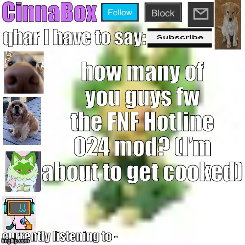 CinnaBox’s 144p Leavanny temp | how many of you guys fw the FNF Hotline 024 mod? (I’m about to get cooked) | image tagged in cinnabox s 144p leavanny temp | made w/ Imgflip meme maker