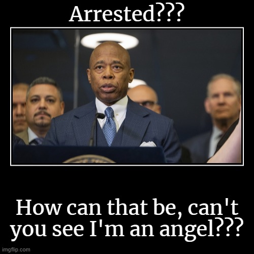 Arrested | Arrested??? | How can that be, can't you see I'm an angel??? | image tagged in funny,demotivationals,angel,can't arrest me,i think i'm important | made w/ Imgflip demotivational maker