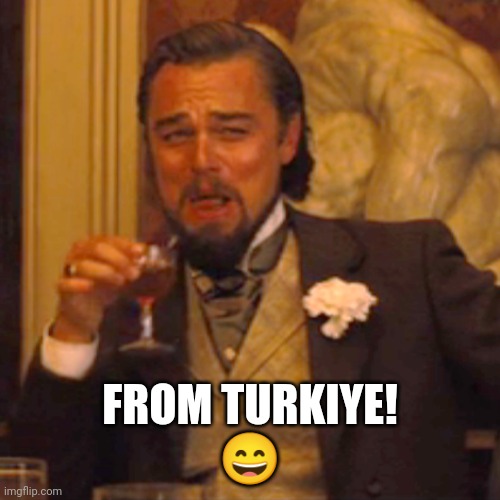 Laughing Leo Meme | FROM TURKIYE!
? | image tagged in memes,laughing leo | made w/ Imgflip meme maker