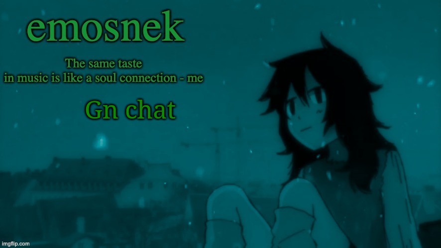 emosnek softcore temp (thanks duskit) | Gn chat | image tagged in emosnek softcore temp thanks duskit | made w/ Imgflip meme maker
