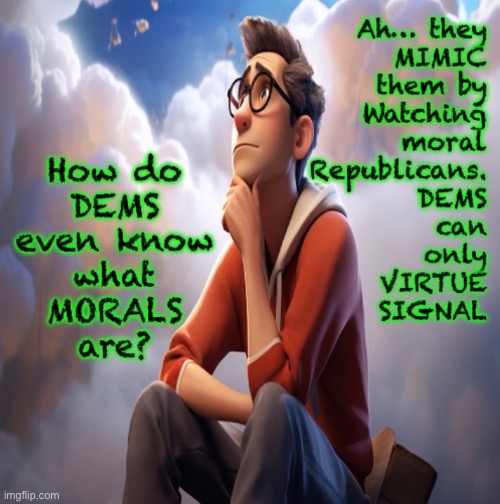 DEvoid of Values | image tagged in memes,no values no principles no morals,like a ship without a rudder,lie cheat steal,d e m o c r a t,fjb n fkh voters kissmyass | made w/ Imgflip meme maker