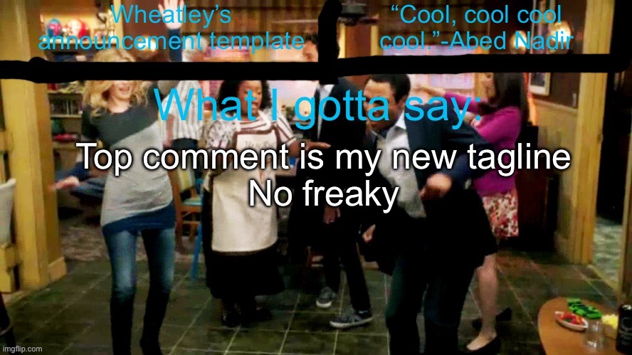 Don’t suggest any freaky shit | Top comment is my new tagline
No freaky | image tagged in wheatleys new temp lmao | made w/ Imgflip meme maker