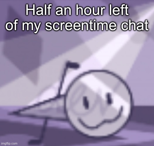 goober v2 | Half an hour left of my screentime chat | image tagged in goober v2 | made w/ Imgflip meme maker