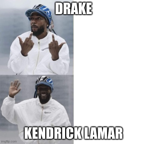 DRAKE KENDRICK LAMAR | image tagged in kendrick lamar | made w/ Imgflip meme maker