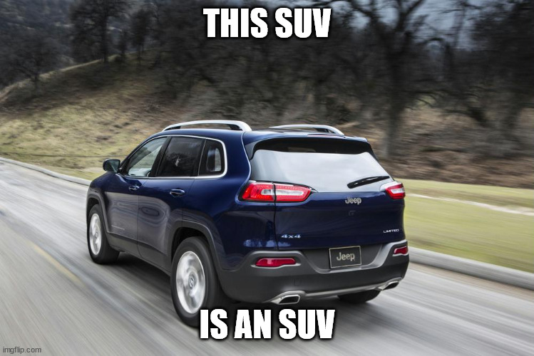 Fast SUV | THIS SUV; IS AN SUV | image tagged in fast suv | made w/ Imgflip meme maker