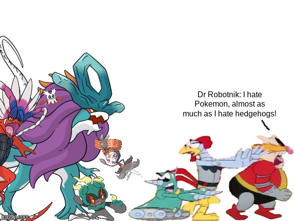 Dr Robotnik and his robots being chased by Pokemon.mp3 | Dr Robotnik: I hate Pokemon, almost as much as I hate hedgehogs! | image tagged in pingas,kage and melody,wake and frostwire,koraidon | made w/ Imgflip meme maker