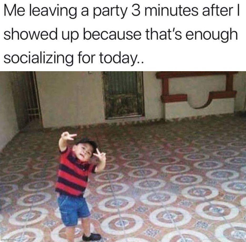 Leaving | image tagged in party | made w/ Imgflip meme maker