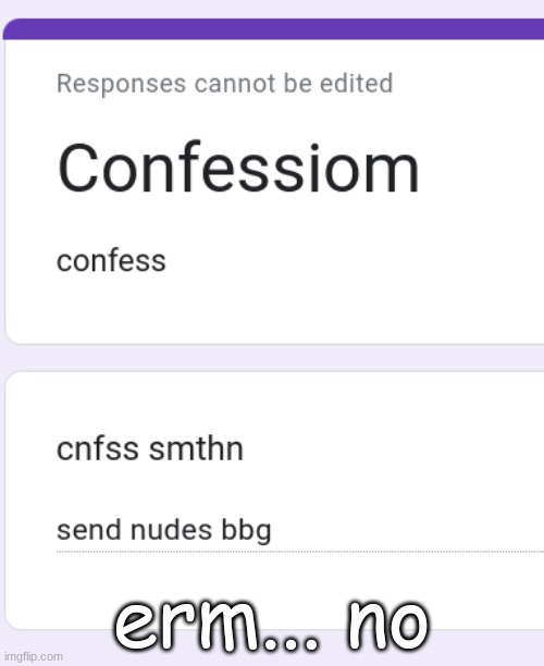 erm... no | made w/ Imgflip meme maker