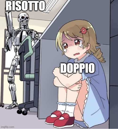 i've killed doppio | RISOTTO; DOPPIO | image tagged in anime girl hiding from terminator,memes,anime,jojo's bizarre adventure | made w/ Imgflip meme maker