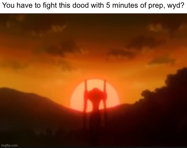 If I had to fight the Angel of haze, I would borrow the czar bomba. | You have to fight this dood with 5 minutes of prep, wyd? | made w/ Imgflip meme maker