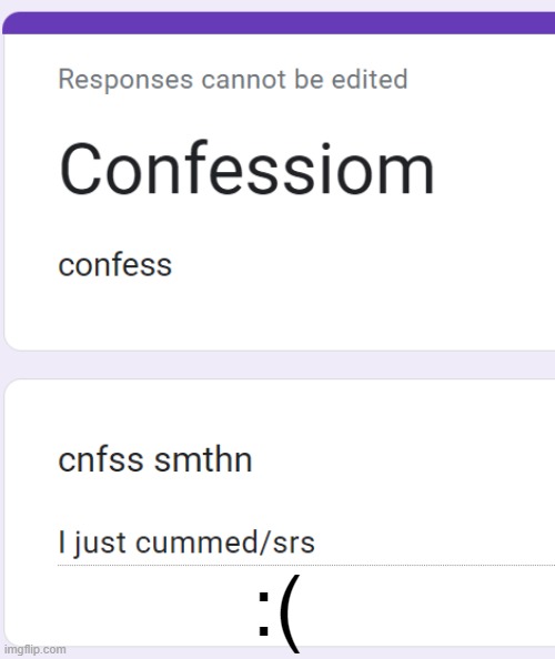 :( | made w/ Imgflip meme maker