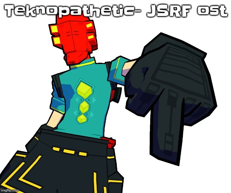 The | Teknopathetic- JSRF ost | image tagged in red | made w/ Imgflip meme maker