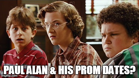 PAUL ALAN & HIS PROM DATES? | made w/ Imgflip meme maker