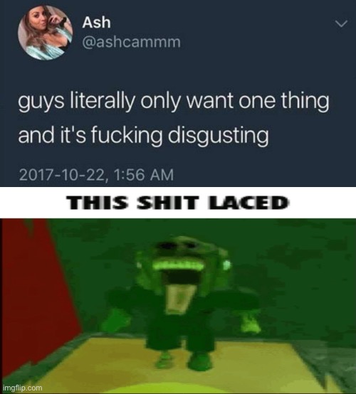 Guys literally only want one thing... | image tagged in guys literally only want one thing | made w/ Imgflip meme maker