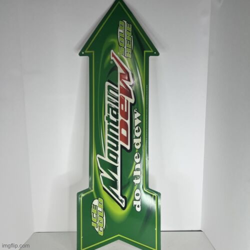 Mt Dew upvote | image tagged in mt dew upvote | made w/ Imgflip meme maker