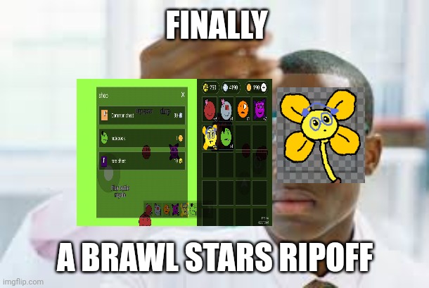 Me making my game on JE be like | FINALLY; A BRAWL STARS RIPOFF | image tagged in finally | made w/ Imgflip meme maker