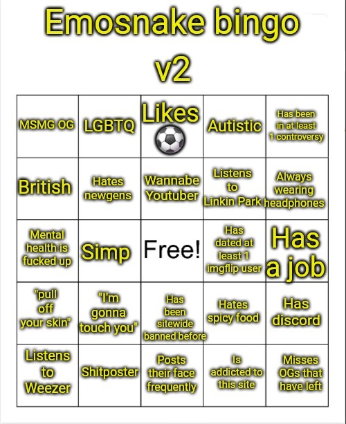 Do my bingo | image tagged in emosnake bingo v2 | made w/ Imgflip meme maker