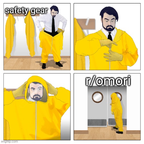 Guy entering a toxic room | safety gear; r/omori | image tagged in guy entering a toxic room | made w/ Imgflip meme maker