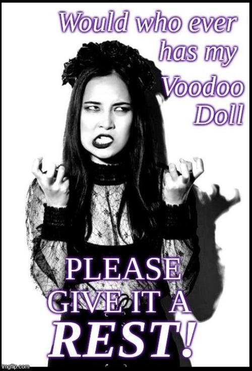 Would whoever has my voodoo doll, please give it a rest | image tagged in dark humour,voodoo doll,goth memes | made w/ Imgflip meme maker