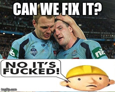 State of Origin | CAN WE FIX IT? | image tagged in funny | made w/ Imgflip meme maker