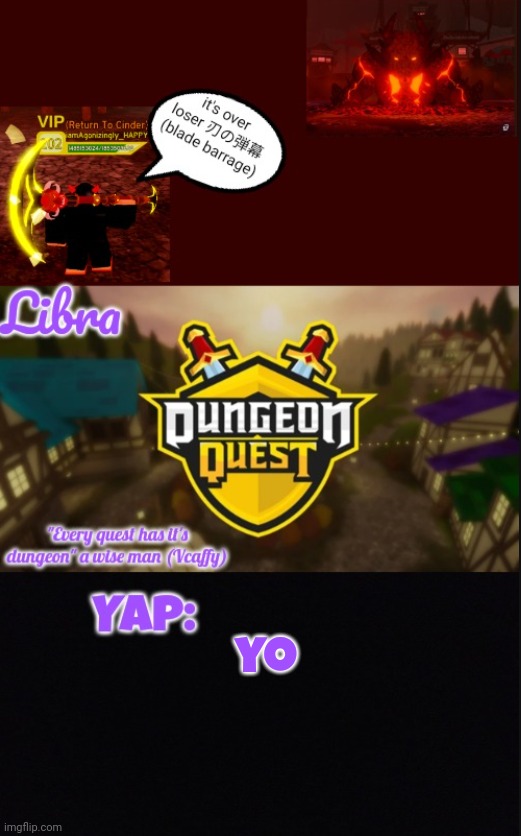 Libra's DQ temp | yo | image tagged in libra's dq temp | made w/ Imgflip meme maker