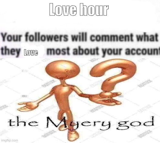 Love hour | image tagged in love hour | made w/ Imgflip meme maker