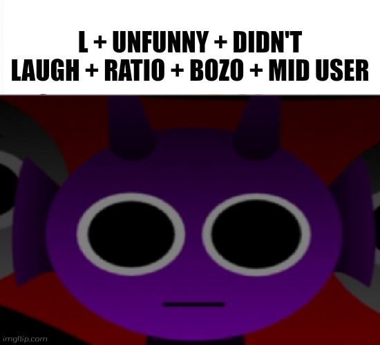 Durple Stare at you | L + UNFUNNY + DIDN'T LAUGH + RATIO + BOZO + MID USER | image tagged in durple stare at you | made w/ Imgflip meme maker