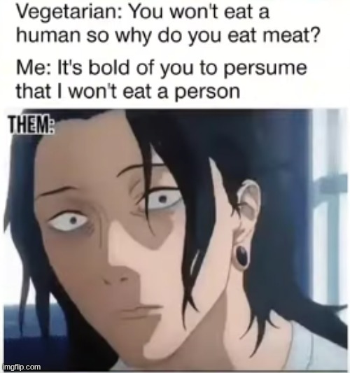 ? | image tagged in meat | made w/ Imgflip meme maker