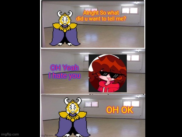 I Hate Asgore Part 5 | image tagged in memes | made w/ Imgflip meme maker