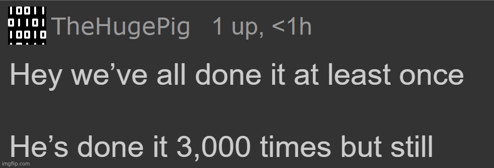 TheHugePig 3000 times | image tagged in thehugepig 3000 times | made w/ Imgflip meme maker