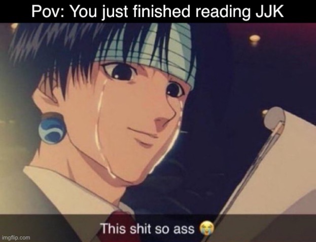 I was mad let down ngl | image tagged in jjk,this shit so ass,crying rn,burn gege at the steak | made w/ Imgflip meme maker