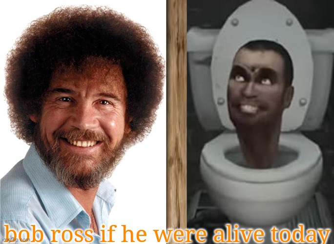 its an unfortunate truth that we have come to | bob ross if he were alive today | image tagged in oh wow are you actually reading these tags,stop reading the tags,go away,leave me alone | made w/ Imgflip meme maker