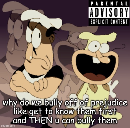 “I have a dream that my four little children will one day live in a nation where they will not be bullied for the color of their | why do we bully off of prejudice
like get to know them first
and THEN u can bully them | image tagged in make some noise | made w/ Imgflip meme maker