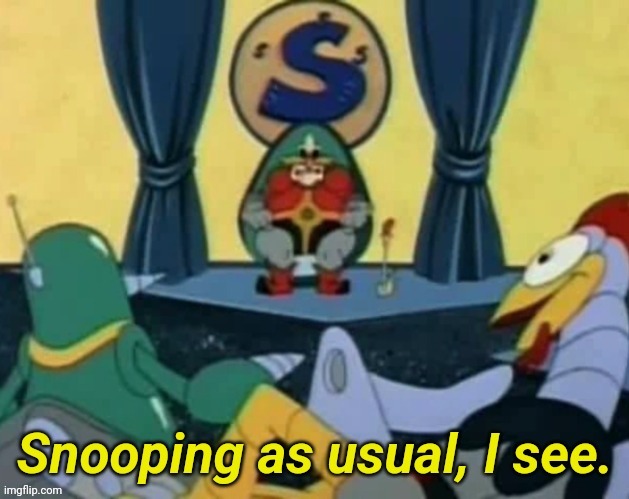 ㅤ | image tagged in snooping as usual i see | made w/ Imgflip meme maker