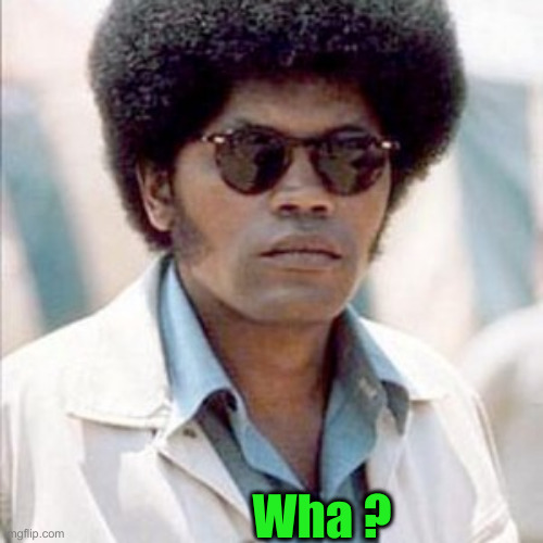 Mod Squad Link | Wha ? | image tagged in mod squad link | made w/ Imgflip meme maker