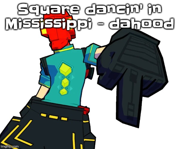 Goofy ahh | Square dancin' in Mississippi - dahood | image tagged in red | made w/ Imgflip meme maker