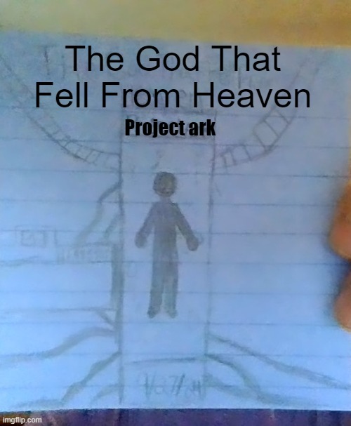 OOOOOOO SCARY | The God That Fell From Heaven; Project ark | made w/ Imgflip meme maker