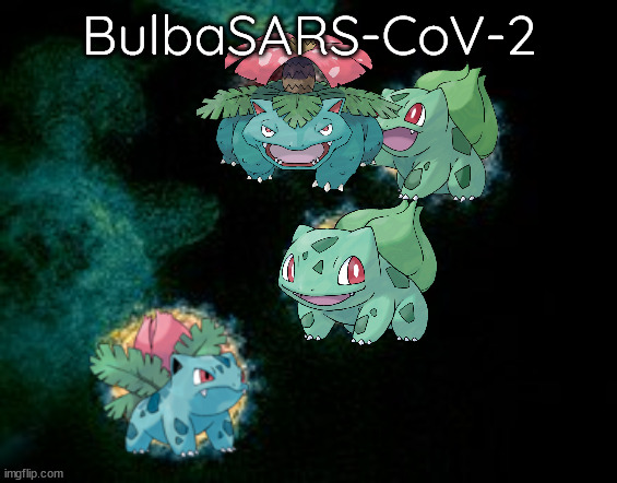 BulbaSARS-CoV-2 | made w/ Imgflip meme maker