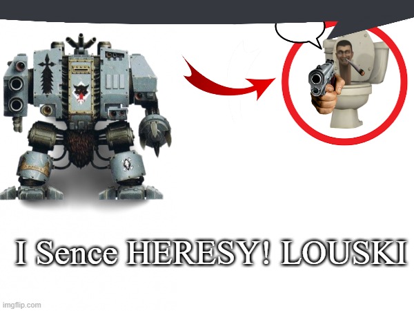 SIGMA | I Sence HERESY! LOUSKI | image tagged in sigma male | made w/ Imgflip meme maker