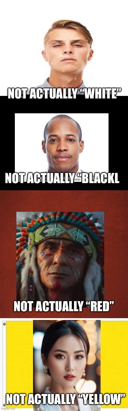 NOT ACTUALLY “WHITE”; NOT ACTUALLY “BLACKL; NOT ACTUALLY “RED”; NOT ACTUALLY “YELLOW” | image tagged in blank white template,blank black,blank red background,blank yellow flag | made w/ Imgflip meme maker