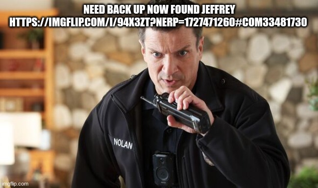 Yakko: we appreciate being anti jeffrey but still, Shut up annoying person | NEED BACK UP NOW FOUND JEFFREY HTTPS://IMGFLIP.COM/I/94X3ZT?NERP=1727471260#COM33481730 | image tagged in john nolan | made w/ Imgflip meme maker