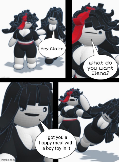 Claire shoving Elena | I got you a happy meal with a boy toy in it | image tagged in claire shoving elena | made w/ Imgflip meme maker