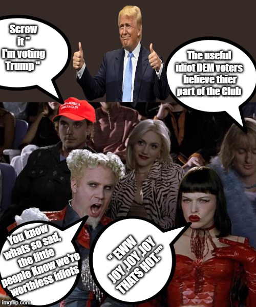 Might be a good ideal to buy a scavangers guide to eatable plants & cacti. | Screw it " I'm voting Trump "; The useful idiot DEM voters  believe thier part of the Club; You know whats so sad, the little people Know we're worthless idiots; " EWW JOY ,JOY ,JOY THATS HOT."" | image tagged in memes,mugatu so hot right now | made w/ Imgflip meme maker