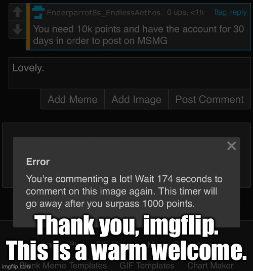 First the “only two posts in Fun” now this. | Thank you, imgflip. This is a warm welcome. | made w/ Imgflip meme maker