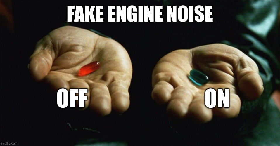 Fake V8 Engine Noise | FAKE ENGINE NOISE; ON; OFF | image tagged in fake,engine,noise,v8,v6,turbo | made w/ Imgflip meme maker