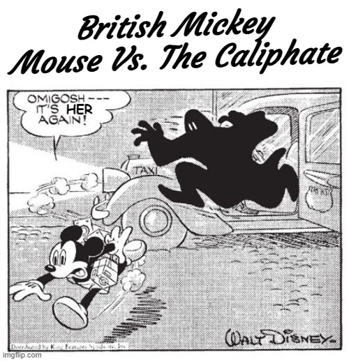 British Mickey Mouse Vs. The Caliphate | image tagged in islam,great britain,funny | made w/ Imgflip meme maker