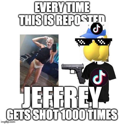 Andy the spiky TikToker repost
(I don't really act like that by the way, I'm trying my best to not send death threats to people) | JEFFREY | image tagged in andy,jeffrey,repost | made w/ Imgflip meme maker