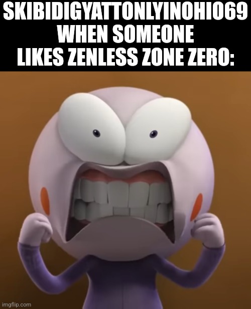 Average post in the old Anti-Skibidi_Union | SKIBIDIGYATTONLYINOHIO69 WHEN SOMEONE LIKES ZENLESS ZONE ZERO: | image tagged in angry bald kong-kong | made w/ Imgflip meme maker